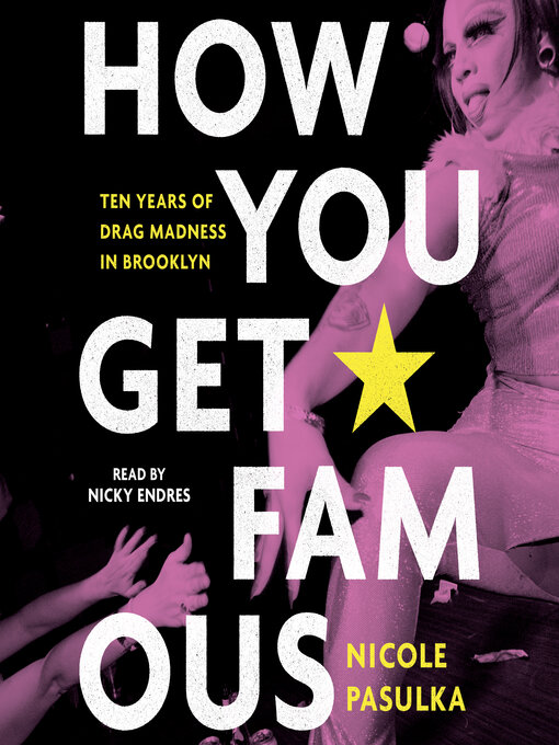 Title details for How You Get Famous by Nicole Pasulka - Available